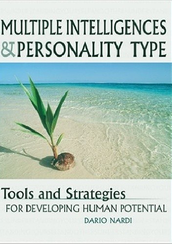 Okładka książki Multiple Intelligences and Personality Type : Tools and Strategies for Developing Human Potential Dario Nardi