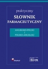 Praktyczny słownik farmaceutyczny angielsko-polski