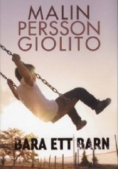 Okładka książki Bara ett barn Malin Persson Giolito