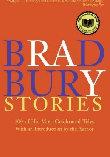 Okładka książki Bradbury Stories: 100 of His Most Celebrated Tales Ray Bradbury