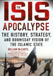 Okładka książki The ISIS Apocalypse William McCants