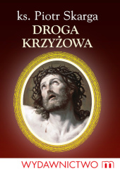 Okładka książki Droga krzyżowa Jan Kracik,&nbsp;Piotr Skarga SJ