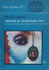 Okładka książki Odwołać poszukiwania Marian Łohutko