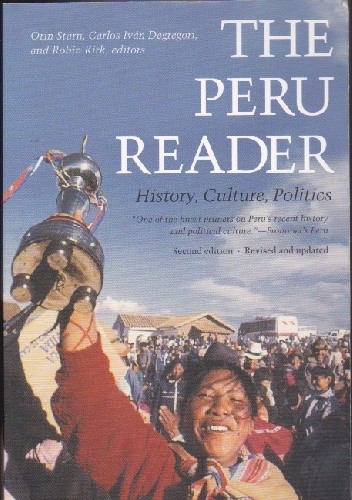 Okładka książki The Peru Reader: History, Culture, Politics Carlos Ivan Degregori, Robin Kirk, Orin Starn