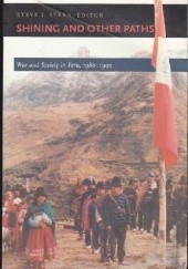 Okładka książki Shining and Other Paths. War and Society in Peru, 1980-1995 Steve J. Stern