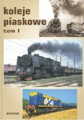 Okładka książki Koleje piaskowe tom 1 Mariusz Furtek, Tomasz Roszak, Krzysztof Soida