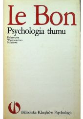 Okładka książki Psychologia tłumu Gustave Le Bon