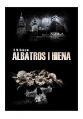 Okładka książki Albatros i hiena K.M. Bakow