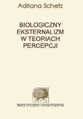 Okładka książki Biologiczny eksternalizm w teoriach percepcji
