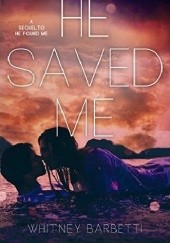 Okładka książki He Saved Me Whitney Barbetti