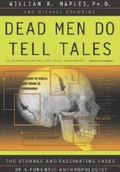 Okładka książki Dead Men Do Tell Tales. The Strange and Fascinating Cases of a Forensic Anthropologist
