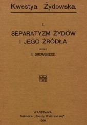 Okładka książki Separatyzm Żydów i jego źródła Roman Dmowski