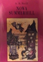 Okładka książki Nowa Summerhill Alexander Sutherland Neill