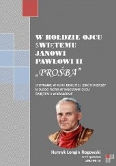 Okładka książki W hołdzie Ojcu Świętemu Janowi Pawłowi II Henryk Longin Rogowski