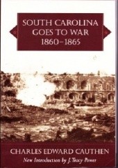 Okładka książki South Carolina Goes to War, 1860-1865 Charles Edward Cauthen