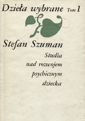 Okładka książki Studia nad rozwojem psychicznym dziecka Stefan Szuman