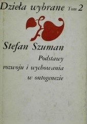 Okładka książki Podstawy rozwoju i wychowania w ontogenezie Stefan Szuman