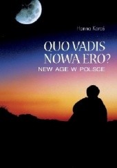 Quo Vadis Nowa Ero? New Age w Polsce