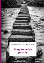 Okładka książki Tragikomedya prawdy Aleksander Świętochowski