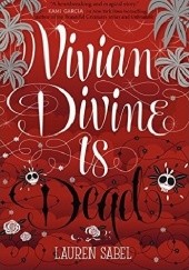 Okładka książki Vivian Divine Is Dead Lauren Sabel