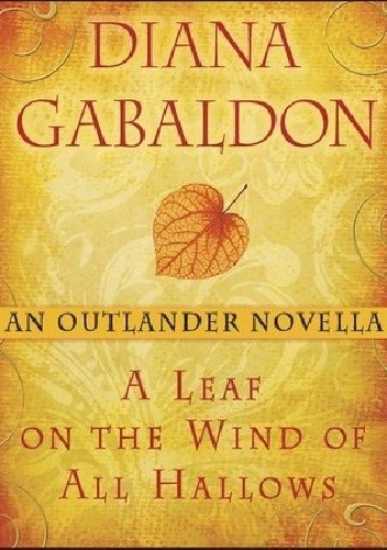 Okładka książki A Leaf on the Wind of All Hallows Diana Gabaldon