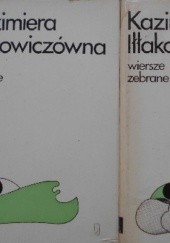 Okładka książki Wiersze zebrane tom 1 i 2 Kazimiera Iłłakowiczówna