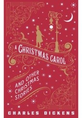 Okładka książki A Christmas Carol and Other Christmas Stories Charles Dickens