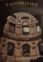 Okładka książki Tarnobrzeskie dziedzictwo kultury - tradycja i współczesność
