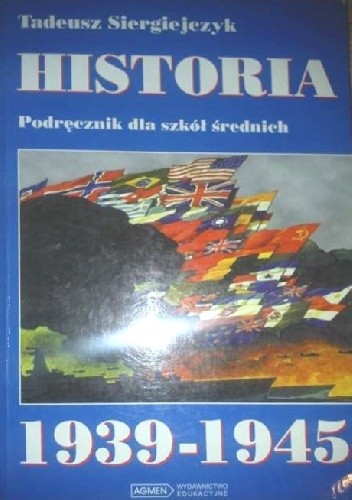 Okładka książki Historia 1939 - 1945 Tadeusz Siergiejczyk