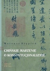 Okładka książki Chińskie marzenie o konstytucjonalizmie Mateusz Stępień