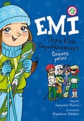 Okładka książki Emi i Tajny klub superdziewczyn. Śnieżny patrol Agnieszka Mielech