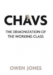 Okładka książki Chavs: The Demonization of the Working Class Owen Jones