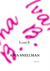 Okładka książki Ivana B. Anja Snellman