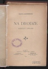 Okładka książki Na drodze. Nowele i obrazki Maria Konopnicka