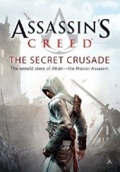 Okładka książki Assassin's Creed The Secret Crusade Oliver Bowden