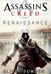 Okładka książki Assassin's Creed: Renaissance Oliver Bowden