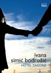 Okładka książki Hotel Zagorje Ivana Simić Bodrožić