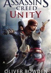 Okładka książki Assassin's Creed: Unity Oliver Bowden