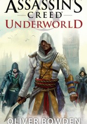 Okładka książki Assassin's Creed: Underworld Oliver Bowden