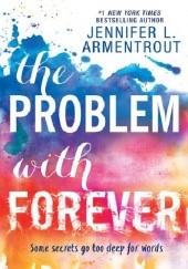 Okładka książki The Problem with Forever Jennifer L. Armentrout