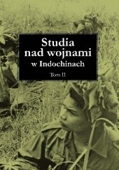 Studia nad wojnami w Indochinach. Tom II