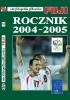 Encyklopedia Piłkarska Fuji Rocznik 2004 - 2005 (tom 31)