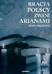 Okładka książki Bracia polscy zwani arianami Zenon Gołaszewski