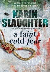 Okładka książki A Faint Cold Fear Karin Slaughter