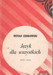 Okładka książki Język dla wszystkich Witold Cienkowski