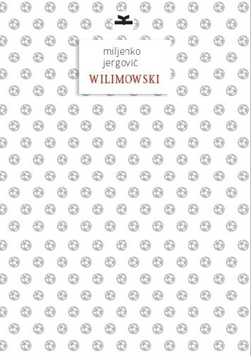 Okładka książki Wilimowski Miljenko Jergović
