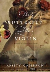 Okładka książki The Butterfly and the Violin Kristy Cambron