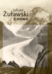 Okładka książki Z domu Juliusz Żuławski