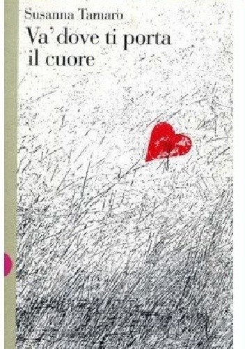 Okładka książki Va' dove ti porta il cuore Susanna Tamaro
