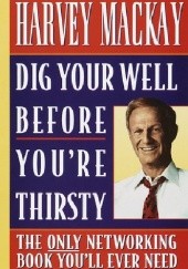 Okładka książki Dig Your Well Before You're Thirsty